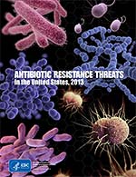 The new CDC report summarizes the 18 highest threat antibiotic resistant infections
